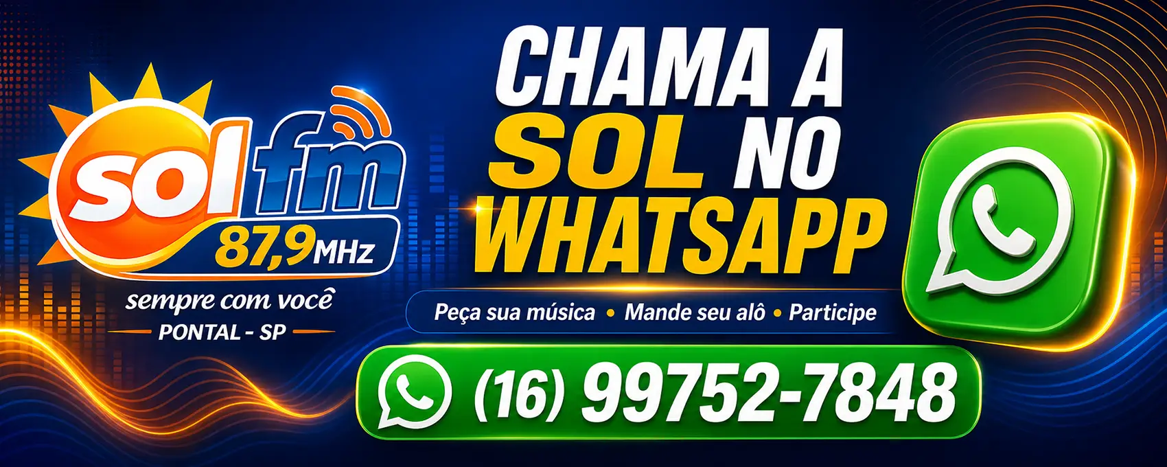 Chama a Sol no WhatsApp. Peça sua música, mande seu alô e participe. Telefone (16) 99752-7848.